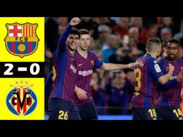 Video: Video: Barcelona vs Villarreal 2-0 All Goals 02/12/2018 HD